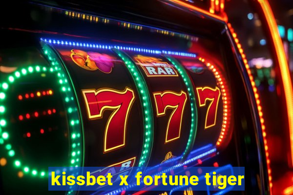 kissbet x fortune tiger